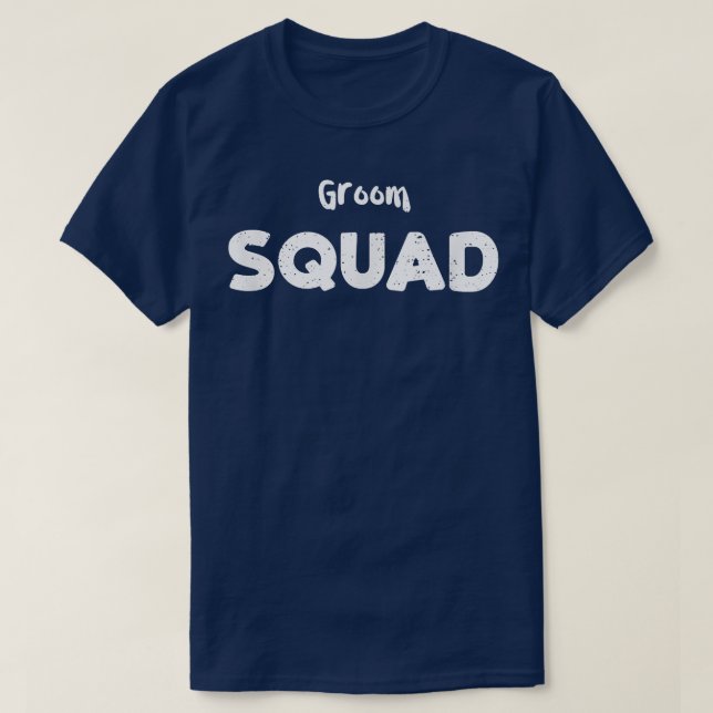 Wedding Groom SquadMarriage Sayings  T-Shirt (Design Front)