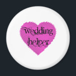 Wedding Helper Magnet<br><div class="desc">Celebrate the love & marriage by surprising your Wedding Helper with our Wedding Helper t-shirts or goodies as a wedding favour or gift.</div>