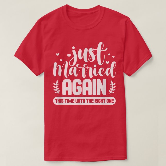 Wedding Just Married Again This Time With The Righ T-Shirt (Design Front)