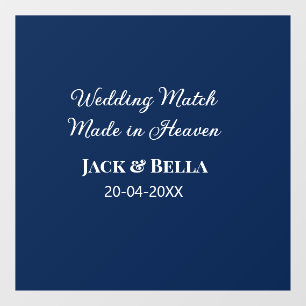 Wedding Match made in heaven wedding favours blue  Window Cling