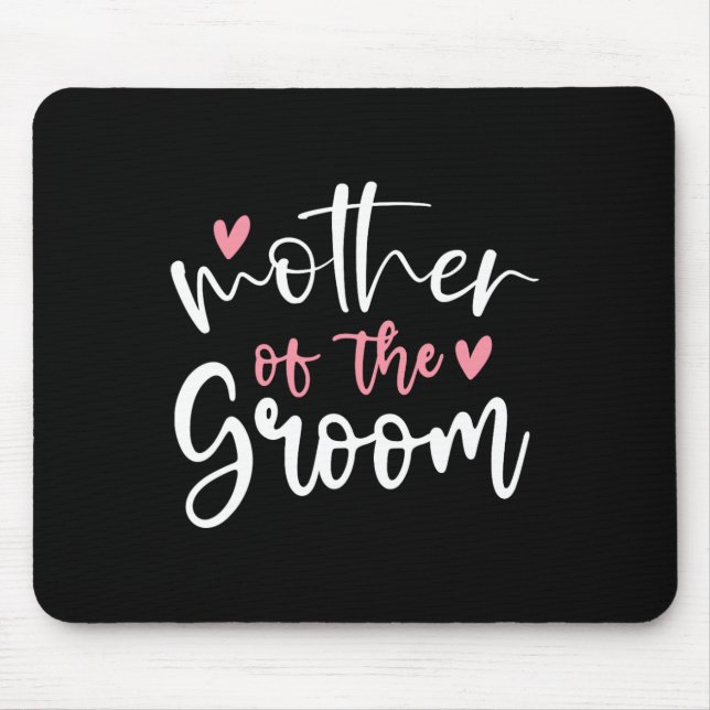 Wedding Mother Of Groom Mom Bachelorette Party Gro Mouse Pad (Front)