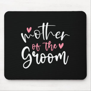 Wedding mother of groom mom bachelorette party mouse pad