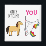 Wedding Officiant Unicorn Funny Proposal Magnet<br><div class="desc">This funny unicorn magnet is the perfect proposal gift for your wedding officiant. It will always remind the recipient of the special day he/she got to marry you and your partner.</div>