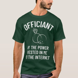 Wedding Officiant Wedding Party Internet Ordained T-Shirt