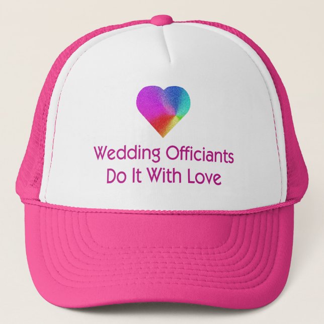 Wedding Officiants Do It With Love Trucker Hat (Front)