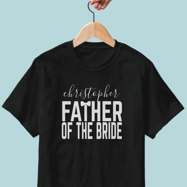 Wedding Parent Name Father of the Bride T-Shirt (Add your name to this Father of the Bride wedding shirt. Check out the collection for more)