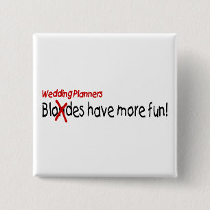 Wedding Planners Have More Fun 2 Inch Square Button