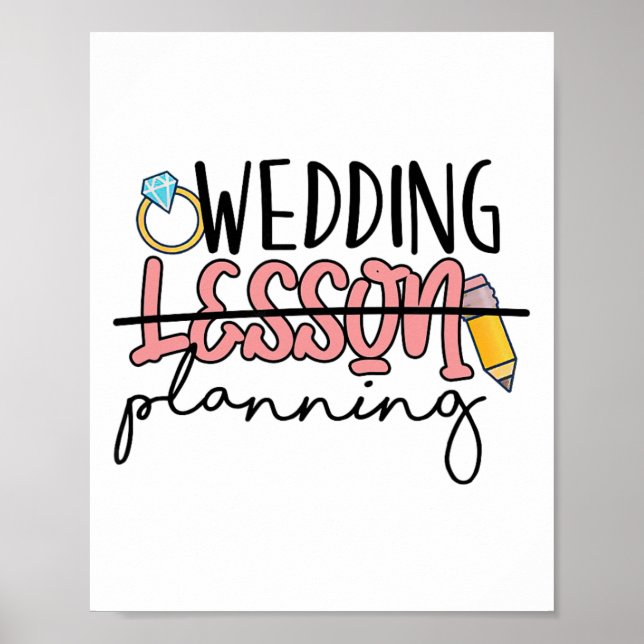 Wedding Planning Not Lesson Funny Engaged Teacher  Poster (Front)