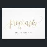 Wedding Programs Sign Choose Your Size Faux Gold<br><div class="desc">Plan a stylish celebration with this modern invitation that your guests will adore. 
Design by © berryberrysweet . Printable digital files are available! Visit our website at www.berryberrysweet.com for more details!</div>