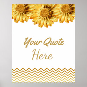 Wedding Quote Gold Daisy Flowers Poster