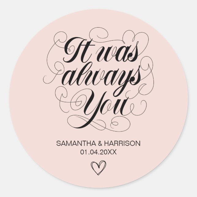 Wedding Romantic Favour Classic It Was Always You Classic Round Sticker (Front)