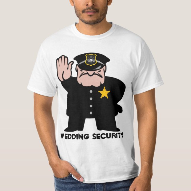 wedding security T-Shirt (Front)