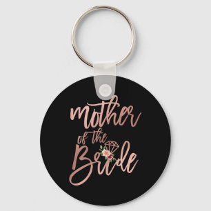 Wedding Shower For Mom From Bride Mother Of The Br Keychain
