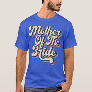 Wedding Shower for Mom Mother of the Bride Vintage T-Shirt