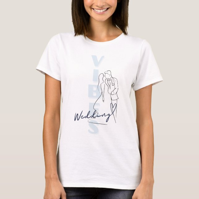 Wedding vibes tshirt (Front)