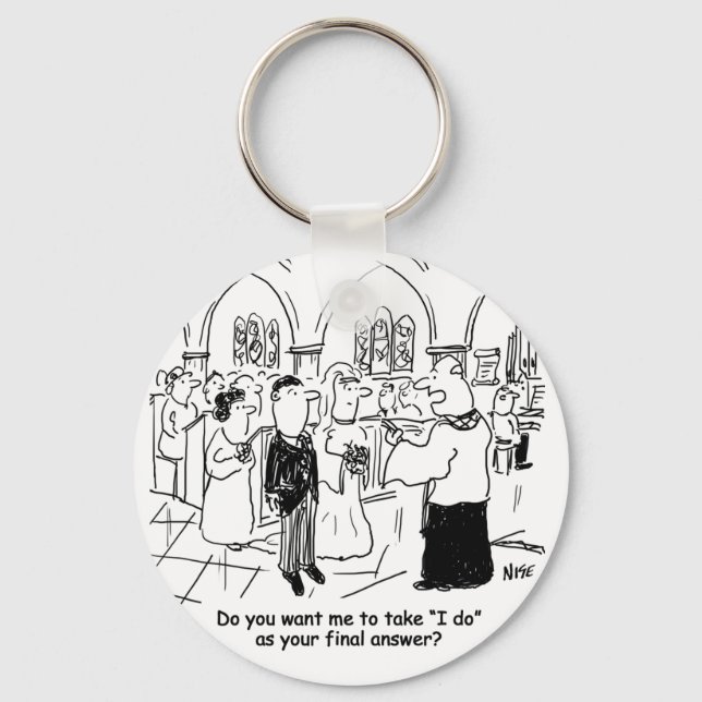 Wedding Vows - I Do As the Final Answer. Funny Keychain (Front)