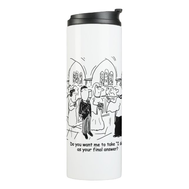 Wedding Vows - I Do As the Final Answer Thermal Tu Thermal Tumbler (Rotated Left)