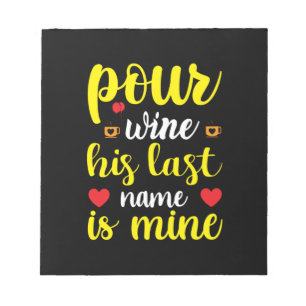 Wedding Wine His Last Name Is Mine Notepad