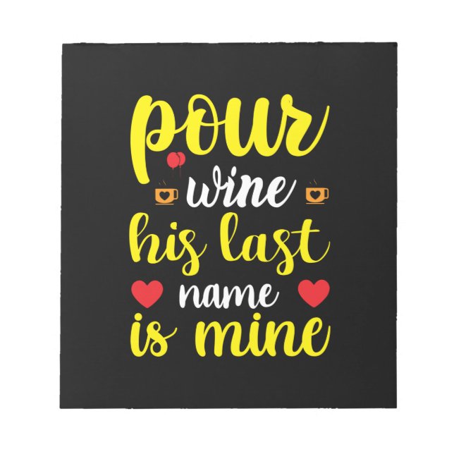 Wedding Wine His Last Name Is Mine Notepad (Front)
