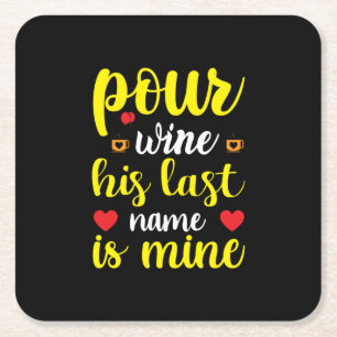 Wedding Wine His Last Name Is Mine Square Paper Coaster