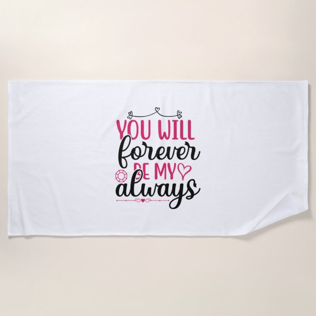 Wedding You Will Forever Be My Always Beach Towel (Front)