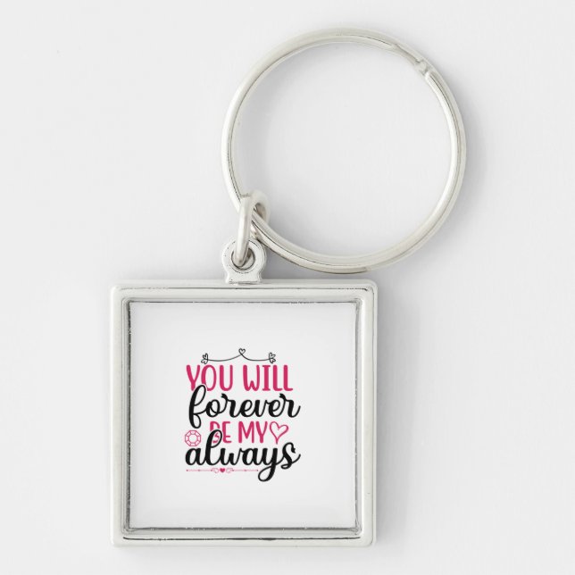Wedding You Will Forever Be My Always Keychain (Front)