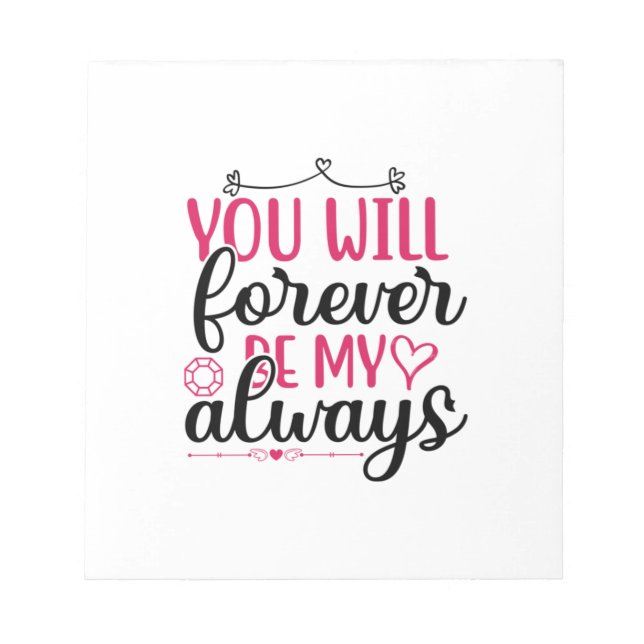 Wedding You Will Forever Be My Always Notepad (Front)