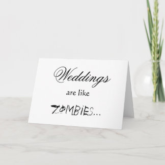 WEDDINGS ARE LIKE ZOMBIES CARD