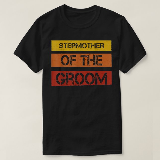 WeddingStepmother Of The Groom Funny Sarcasm Pun  T-Shirt (Design Front)