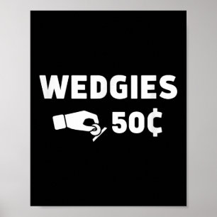 Wedgies 50 Cents Funny Insert Coins Design  Poster
