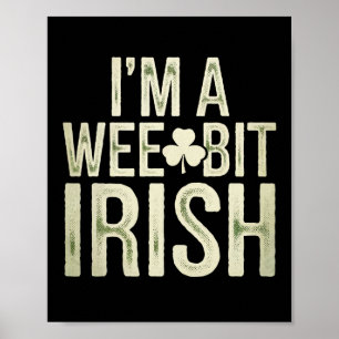 Wee Bit Irish Funny Saint Patricks I'm A Wee Bit I Poster