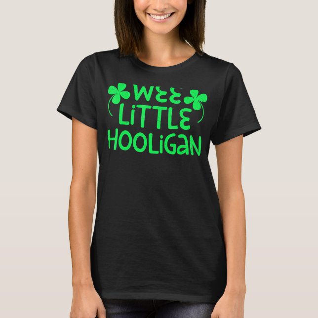 Wee Little Hooligan Saint Patrick Day T-Shirt (Front)