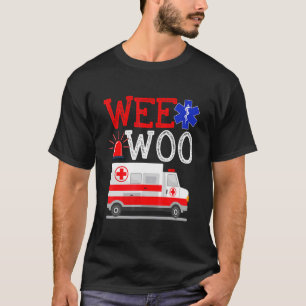 Wee Woo Ambulance AMR  EMS EMT Paramedic Emergency T-Shirt