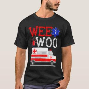 Wee Woo Ambulance AMR  EMS EMT Paramedic Emergency T-Shirt