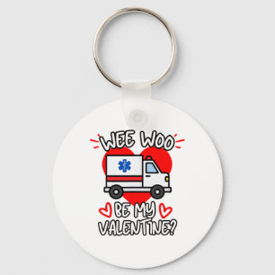 Wee Woo Be My Valentine Emt Paramedic Ems Ambulanc Keychain
