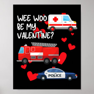Wee Woo Be My Valentine Firetruck Ambulance Police Poster