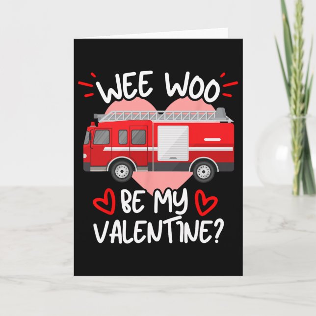Wee Woo Be My Valentine Firetruck Fireman Firefigh Card (Front)