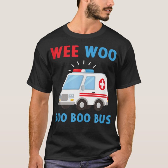 Wee Woo Boo Boo Bus Ambulance EMS EMT Parame T-Shirt (Front)