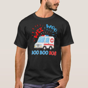 Wee Woo Boo Boo Bus Ambulance  Ems Emt Paramedic T-Shirt