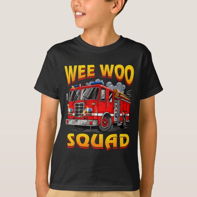 Wee Woo Squad Firefighter Truck Lover Fireman Crew T-Shirt (Front)