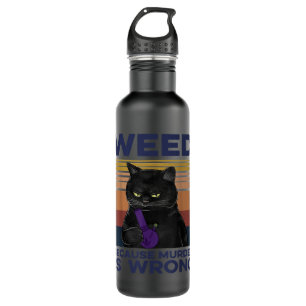 Weed Because Murder Is Wrong Cat Canabis 710 Ml Water Bottle
