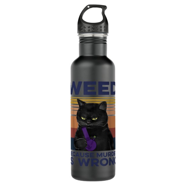 Weed Because Murder Is Wrong Cat Canabis  710 Ml Water Bottle (Front)
