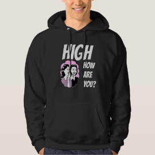 Weed Meme High How Are You Hoodie