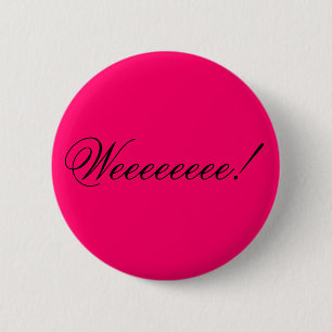 Weeeeeeee! 2 Inch Round Button