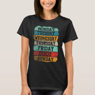 Weekdays Work Monday Wednesday Friday Saturday Dis T-Shirt