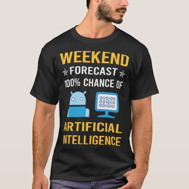Weekend Artificial Intelligence AI T-Shirt (Front)