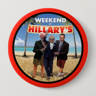 Weekend at Hillary's 4 Inch Round Button