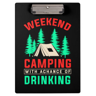 Weekend Camping with A Chance of Drinking-43675 Clipboard