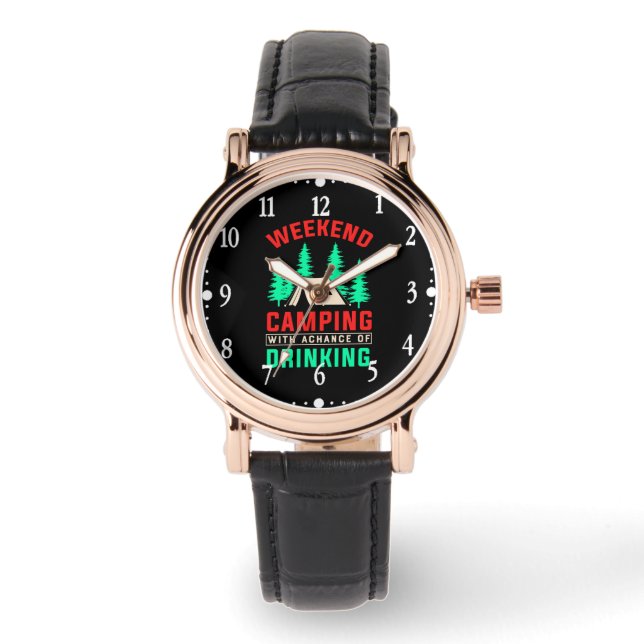 Weekend Camping with A Chance of Drinking-43675 Watch (Front)