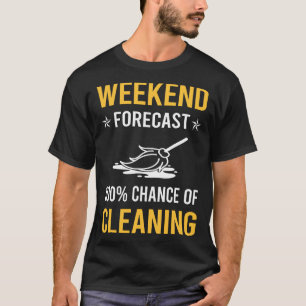 Weekend Cleaning T-Shirt